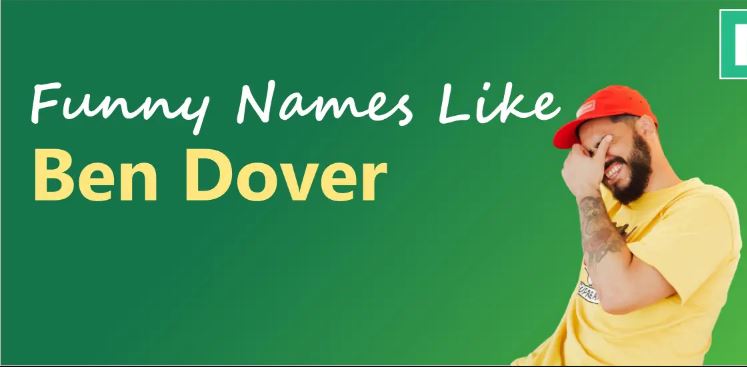 funny names like ben dover